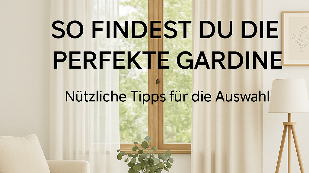 So findest du die perfekte Gardine